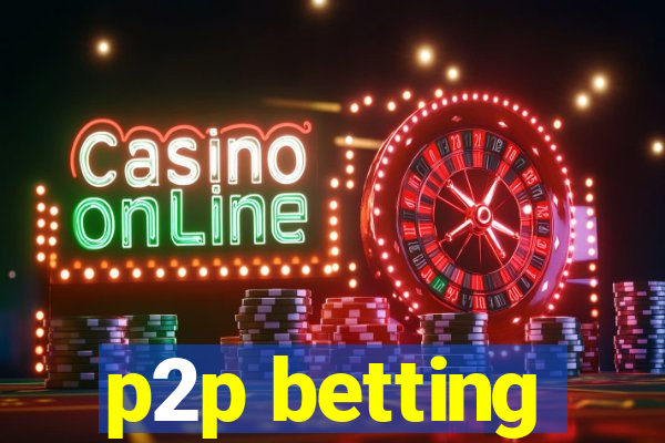 p2p betting